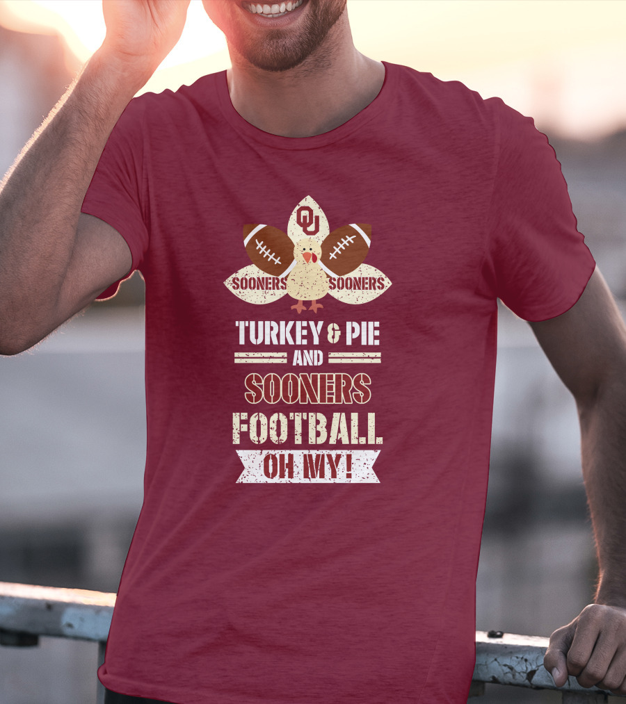 Oklahoma Sooners Turkey And Pie Football Oh My T-Shirt