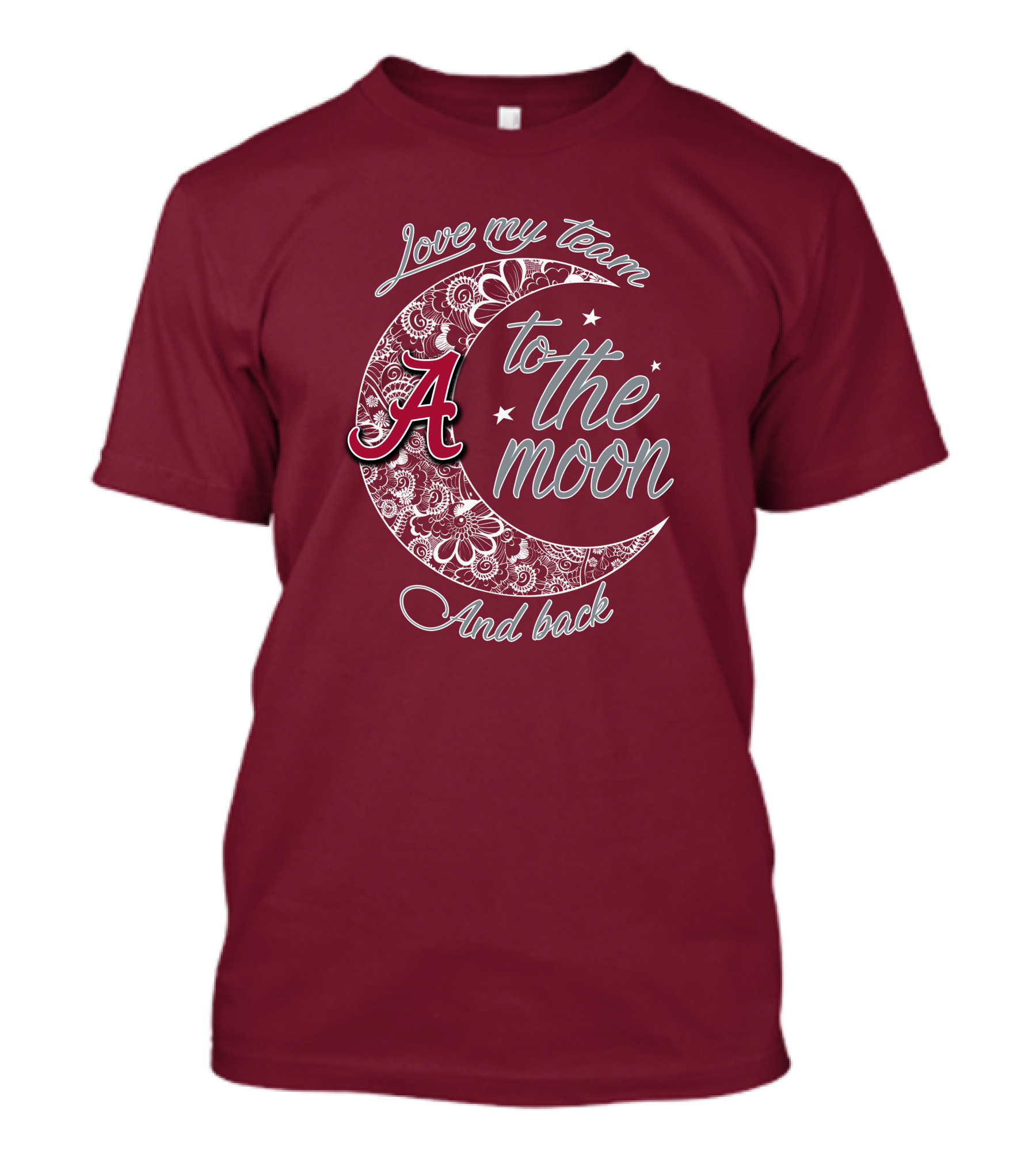 Love My Team To The Moon Alabama Crimson Tide And Back T-Shirt
