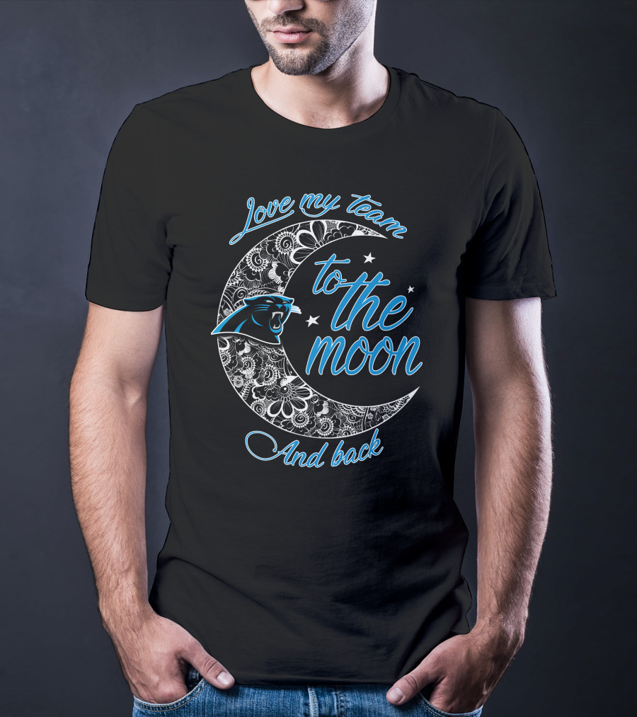 Love My Team To The Moon And Back Carolina Panthers T-Shirt