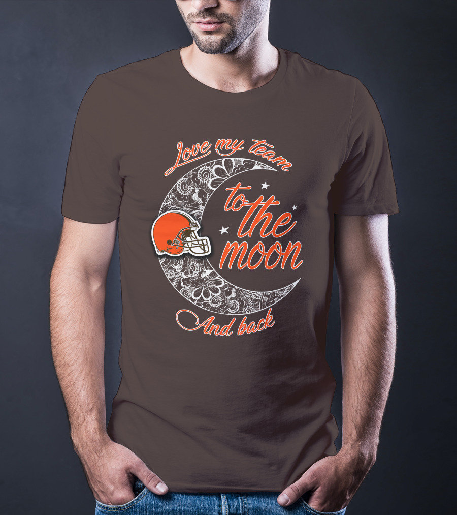 Cleveland Browns Love My Team To The Moon And Back T-Shirt