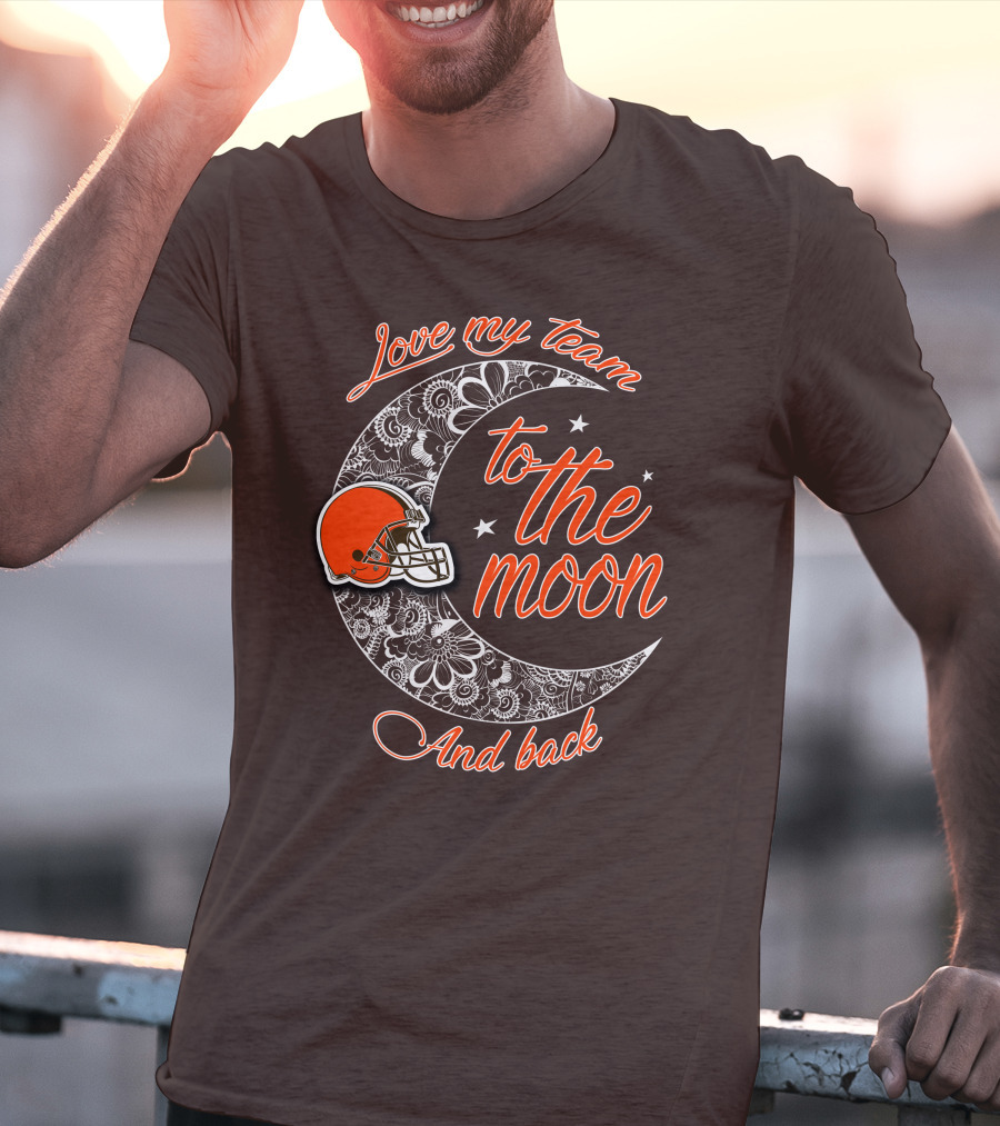 Cleveland Browns Love My Team To The Moon And Back T-Shirt