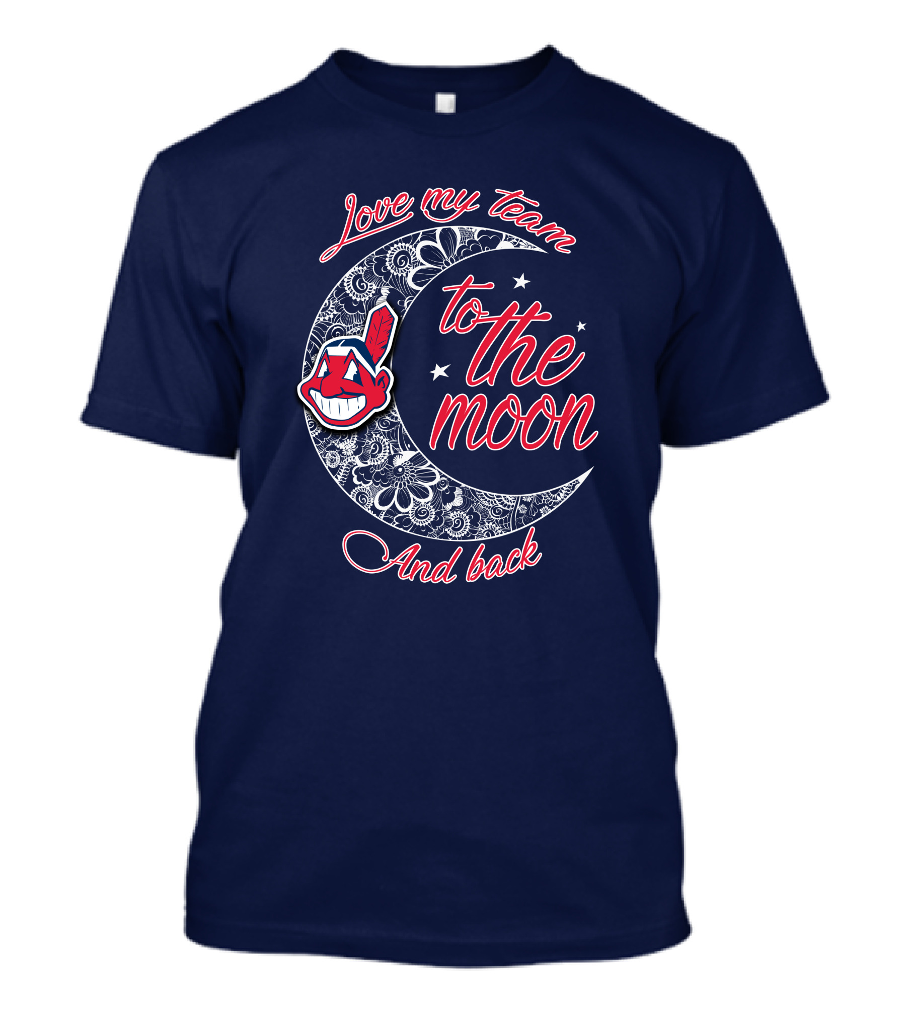 Love My Team To The Moon And Back Cleveland Indians T-Shirt