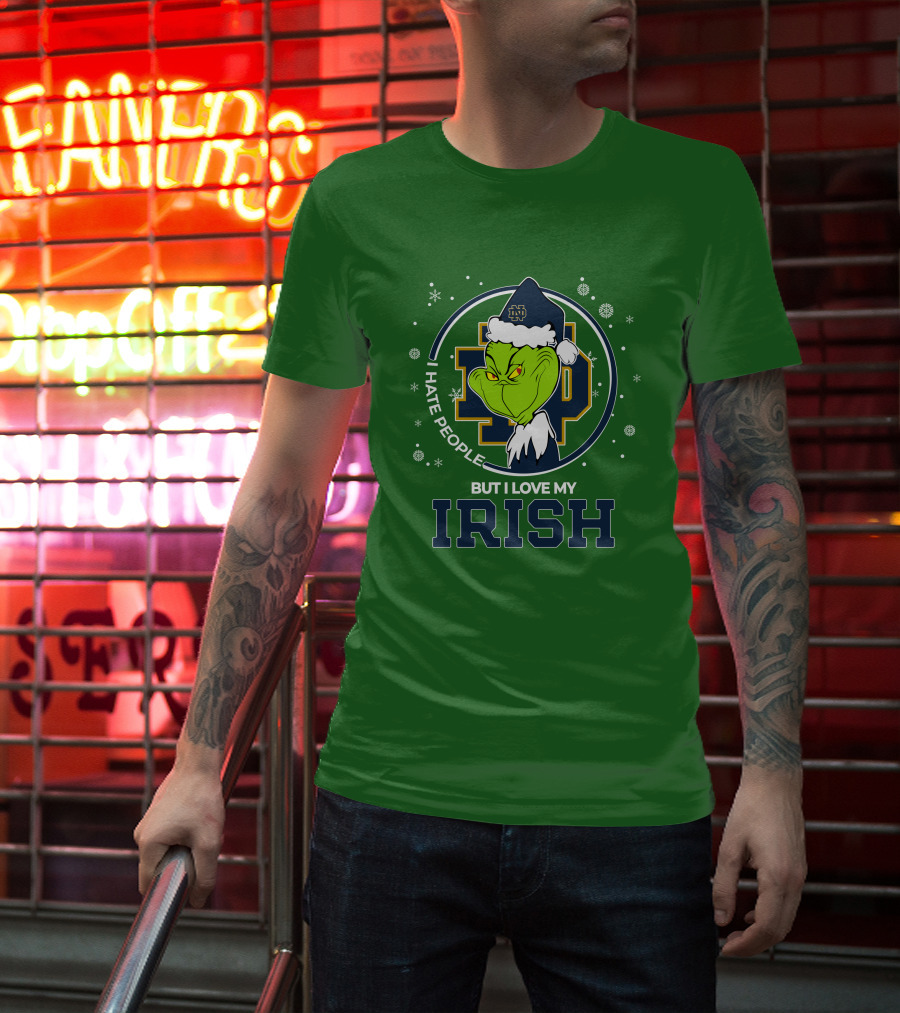 I Hate People But I Love My Irish Grinch Notre Dame T-Shirt