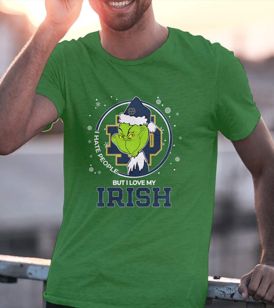 I Hate People But I Love My Irish Grinch Notre Dame T-Shirt