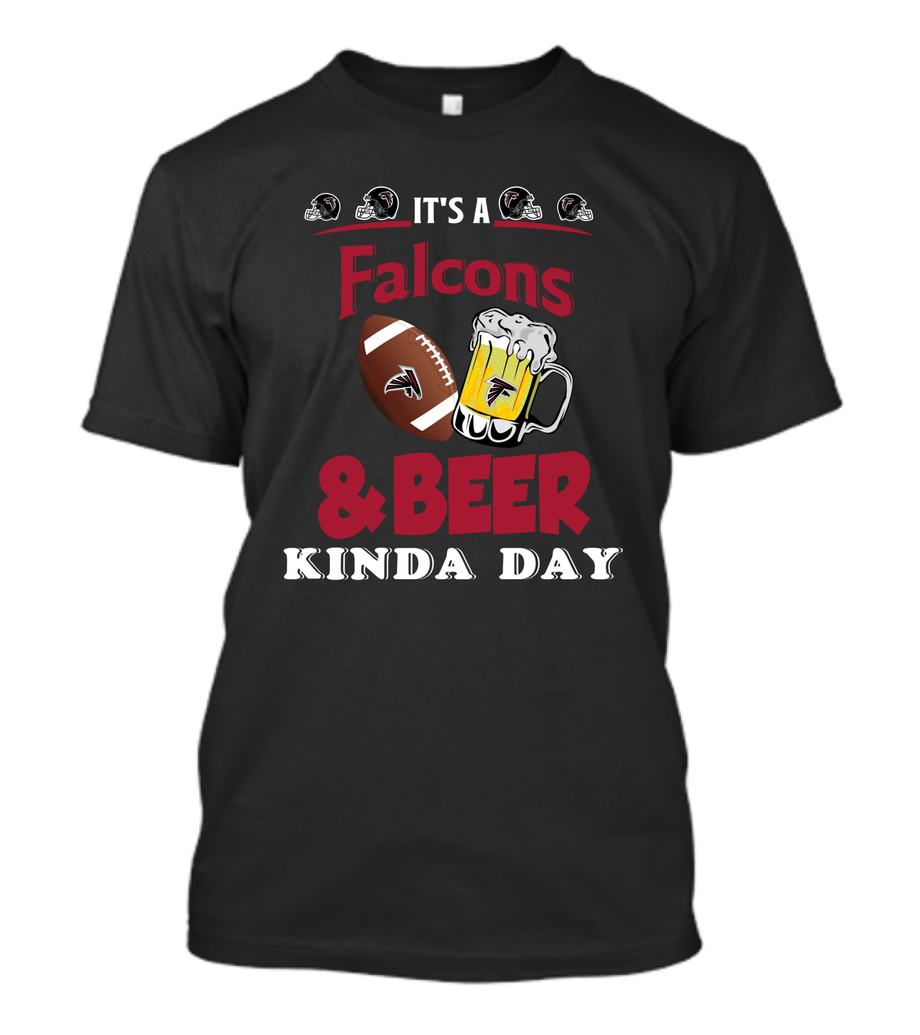 It's A Falcons Football And Beer Kinda Day T-Shirt