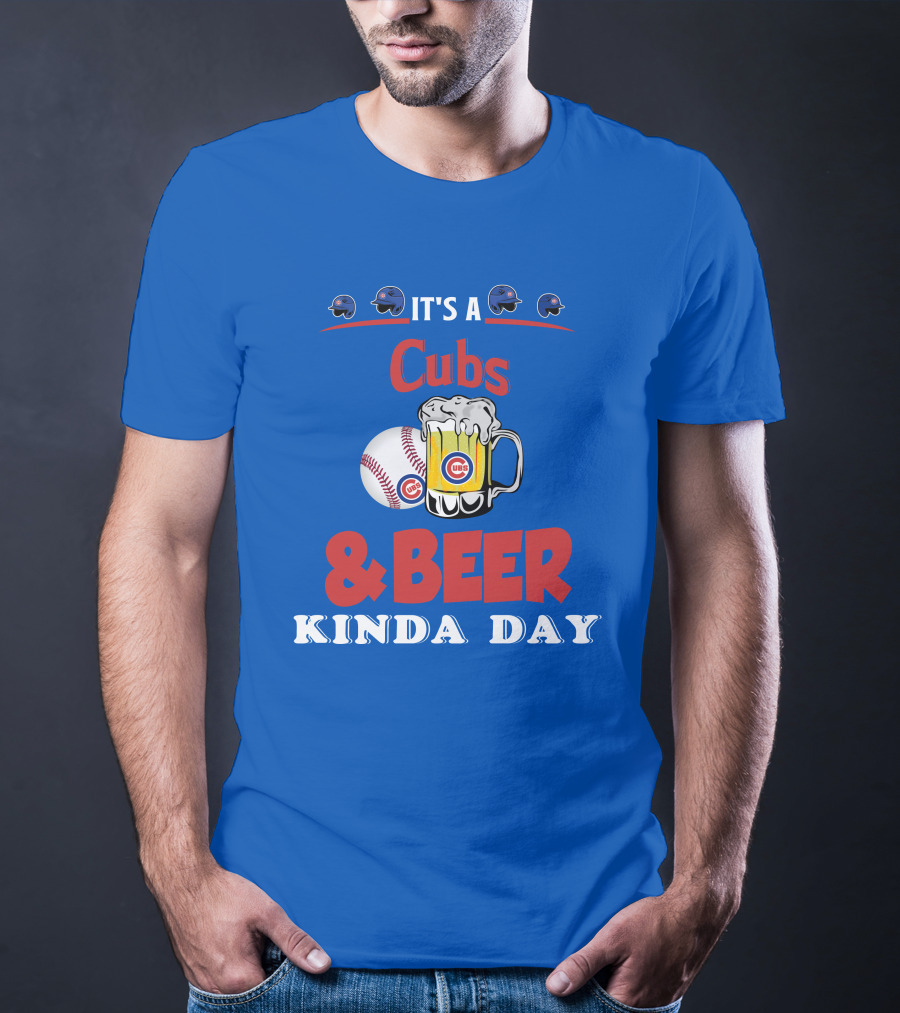 Cubs And Beer Kinda Day With Chicago Cubs Baseball And Mug T-Shirt