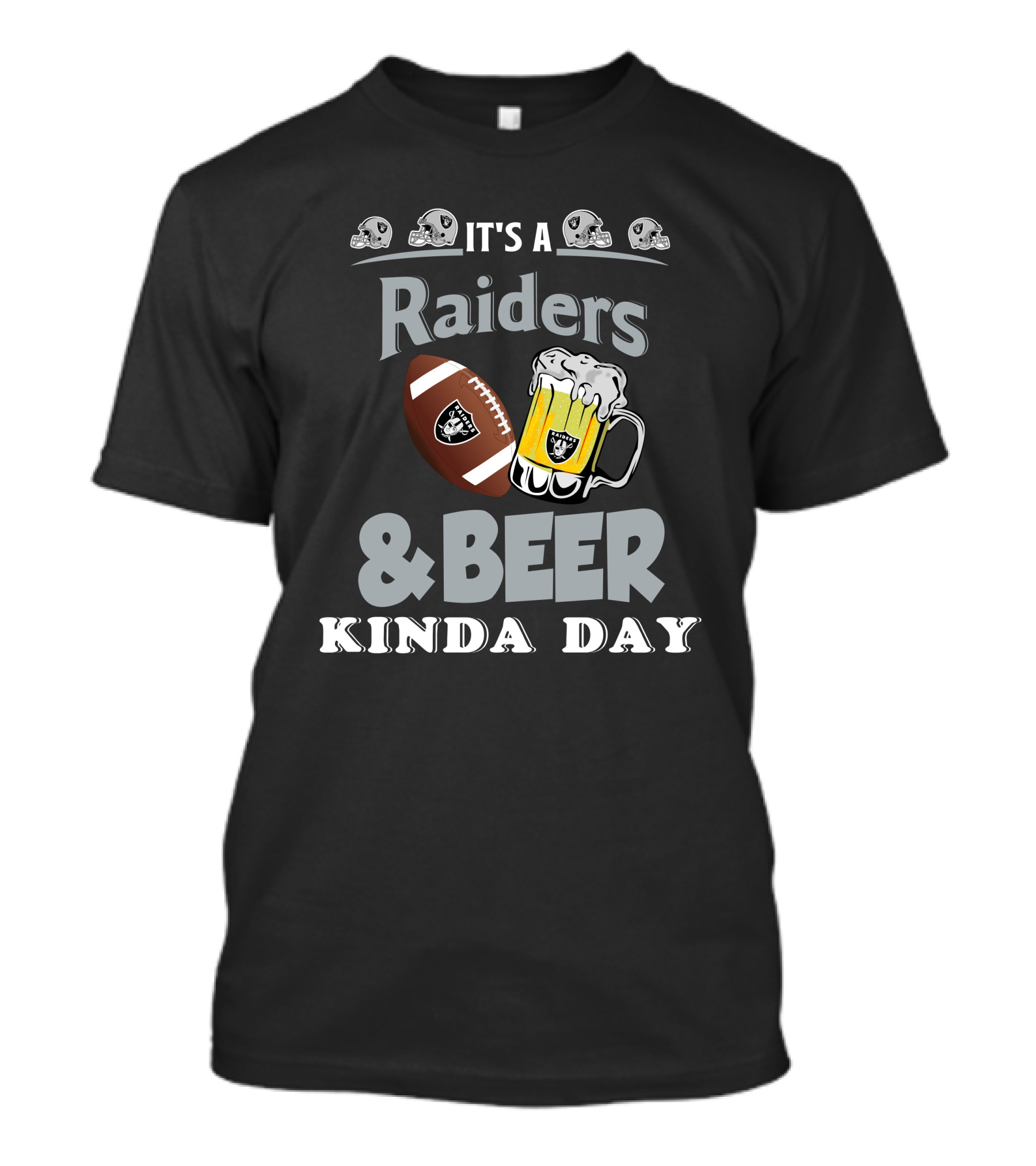 It's A Raiders Football Beer Kinda Day T-Shirt