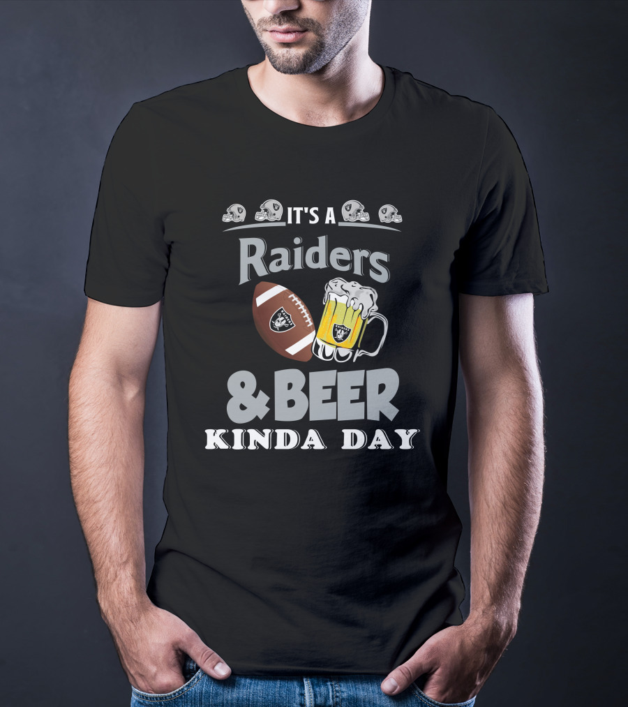 It's A Raiders Football Beer Kinda Day T-Shirt