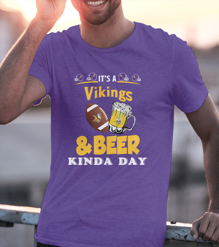 It's A Vikings Football And Beer Kinda Day T-Shirt