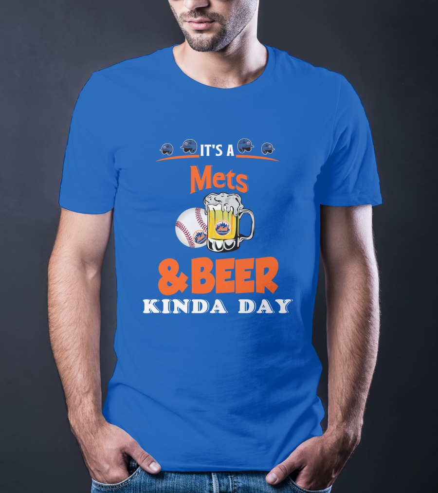 It's A Mets Baseball And Beer Kinda Day T-Shirt
