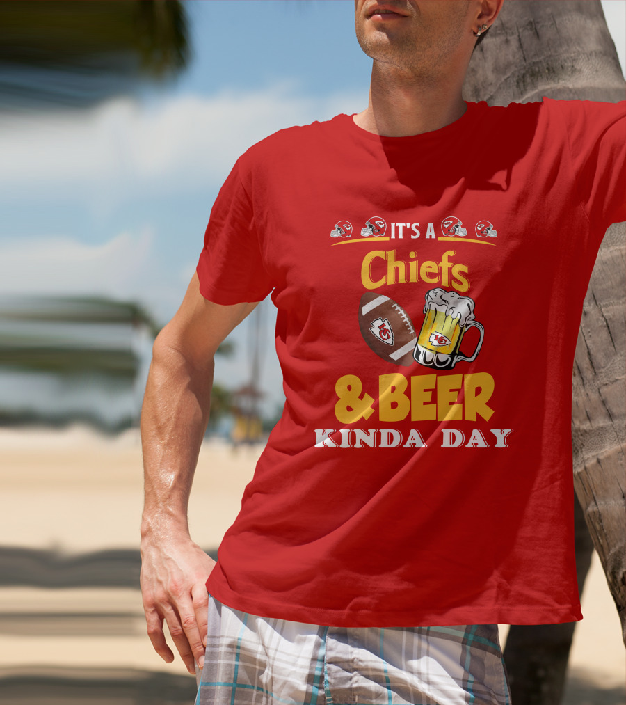 It's A Chiefs And Beer Kinda Day T-Shirt