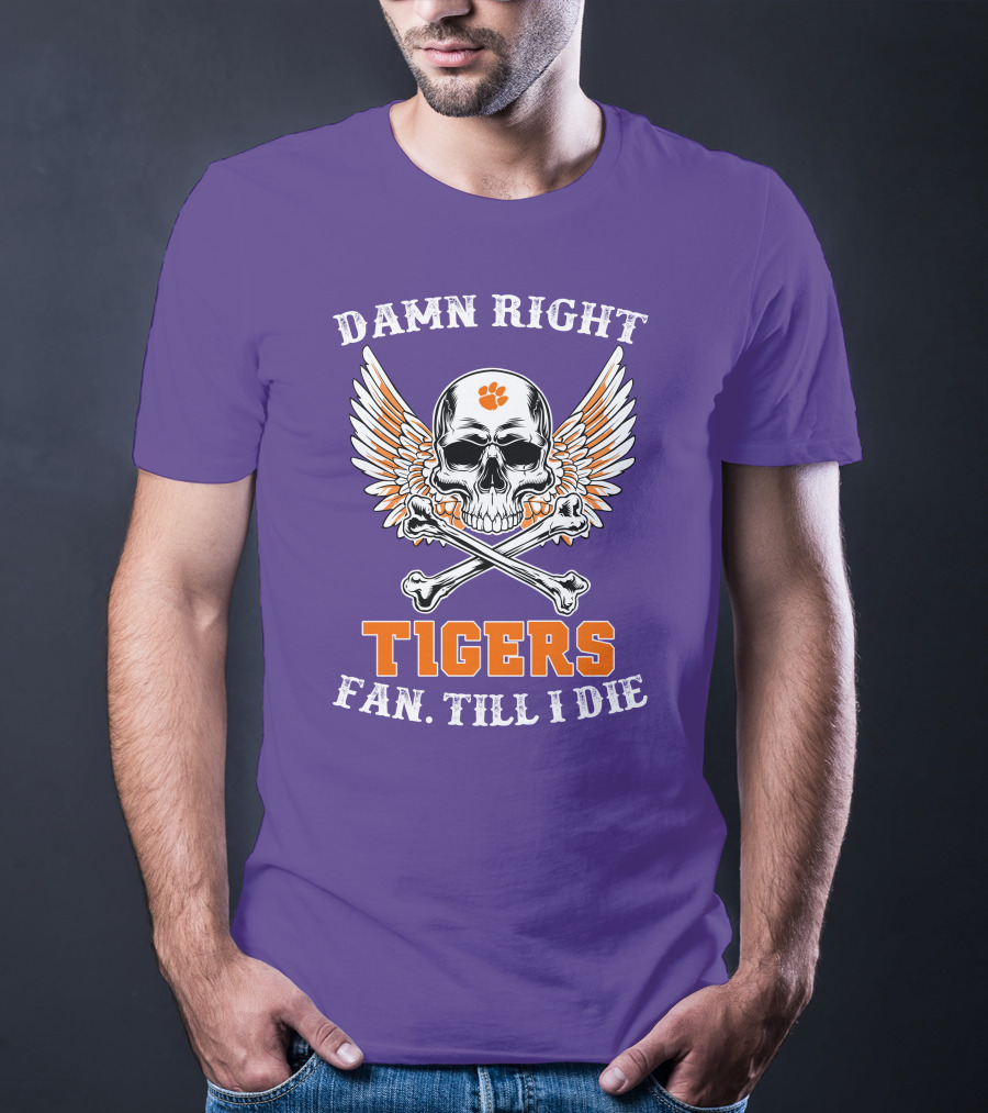 Damn Right Tigers Fan Till I Die Skull Wings T-Shirt