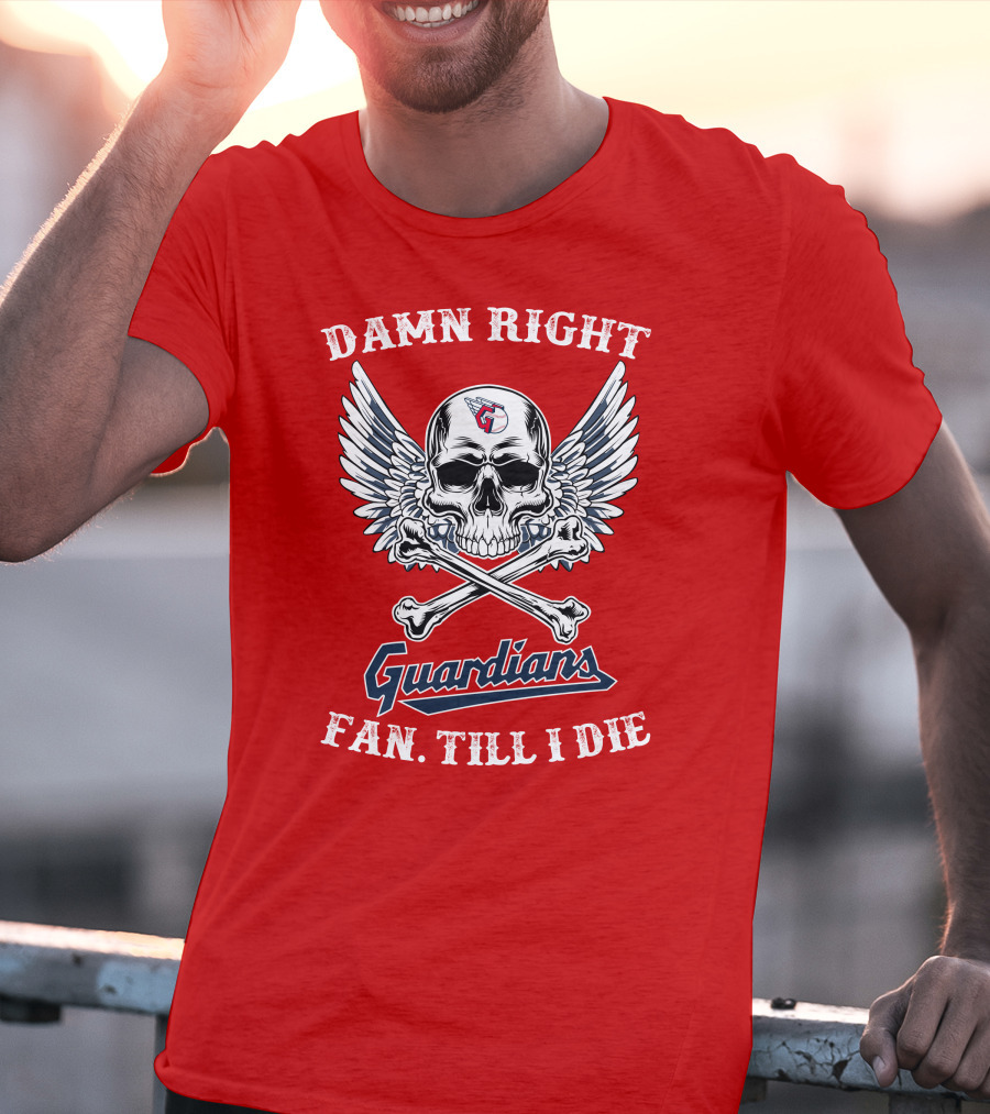 Damn Right Guardians Fan Till I Die Skull Wings T-Shirt