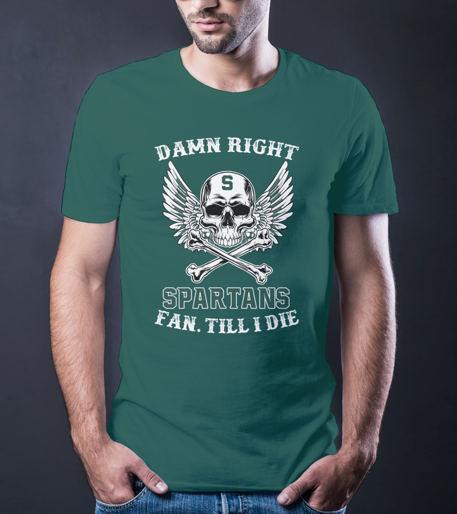 Damn Right Spartans Fan Till I Die Winged Skull Crossbones T-Shirt