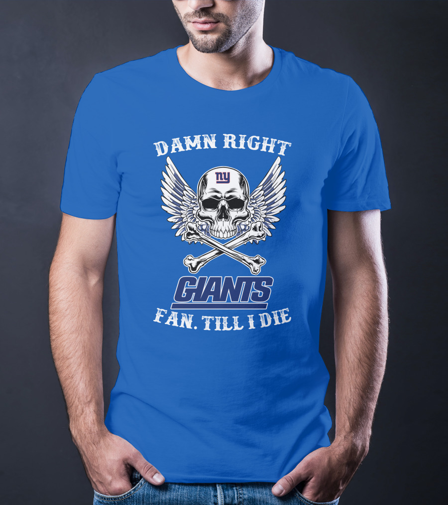 Damn Right New York Giants Fan Till I Die Skull Wings T-Shirt