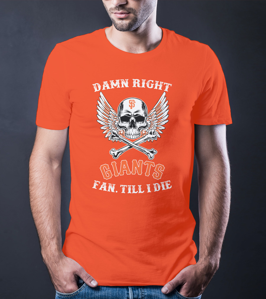 Damn Right Giants Fan Till I Die T-Shirt