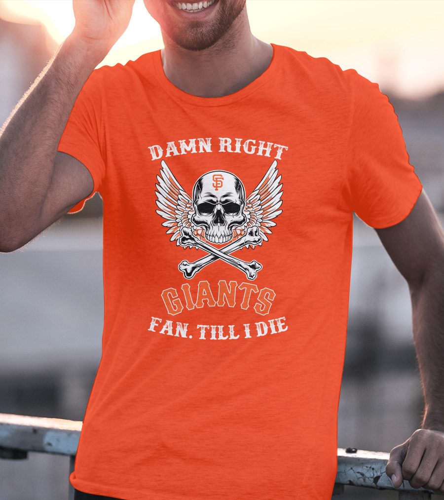 Damn Right Giants Fan Till I Die T-Shirt