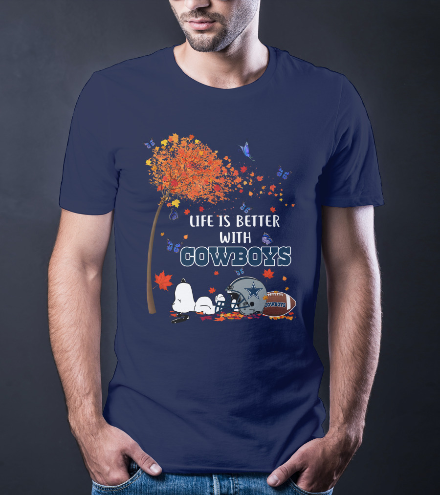 Life Is Better With Cowboys Snoopy Dallas Football Autumn T-Shirt