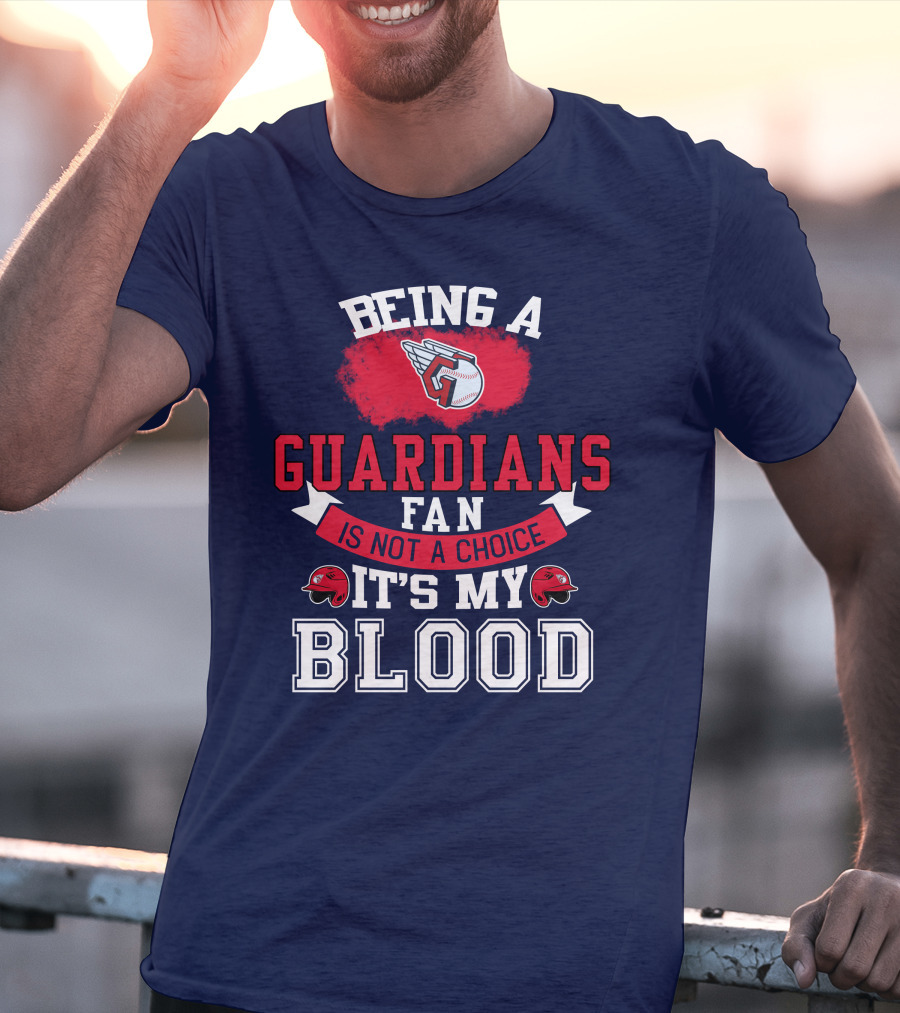 Being A Guardians Fan Is Not A Choice It's My Blood T-Shirt