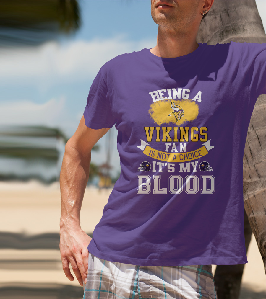 Minnesota Vikings Fan Blood Loyalty It's Not A Choice T-Shirt