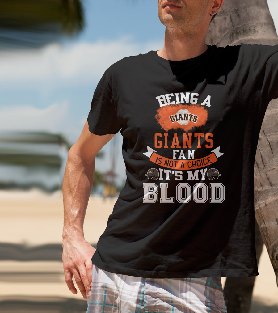San Francisco Giants Fan Loyalty Runs Deep In The Blood T-Shirt
