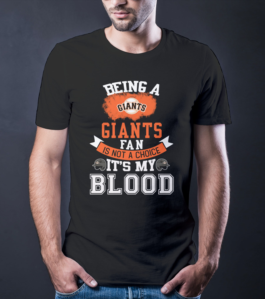 San Francisco Giants Fan Loyalty Runs Deep In The Blood T-Shirt