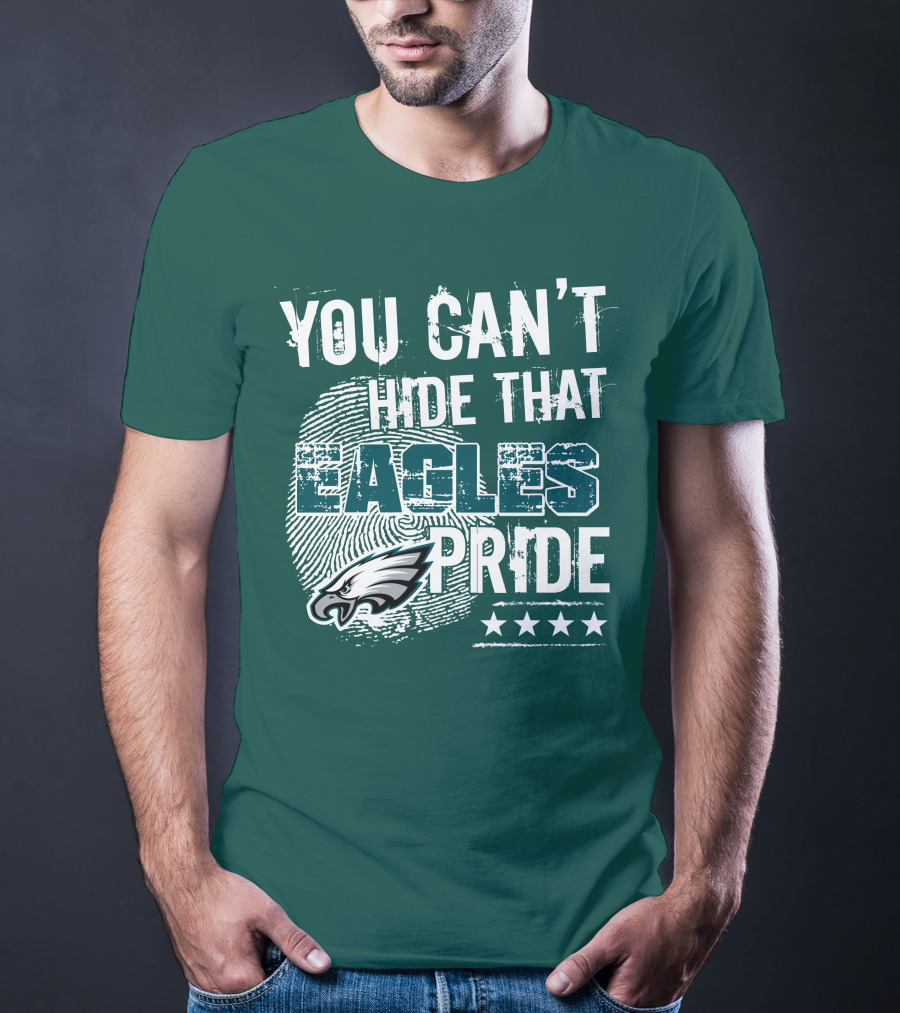 You Can't Hide That Eagles Pride Philadelphia Eagles Football Fan Support T-Shirt