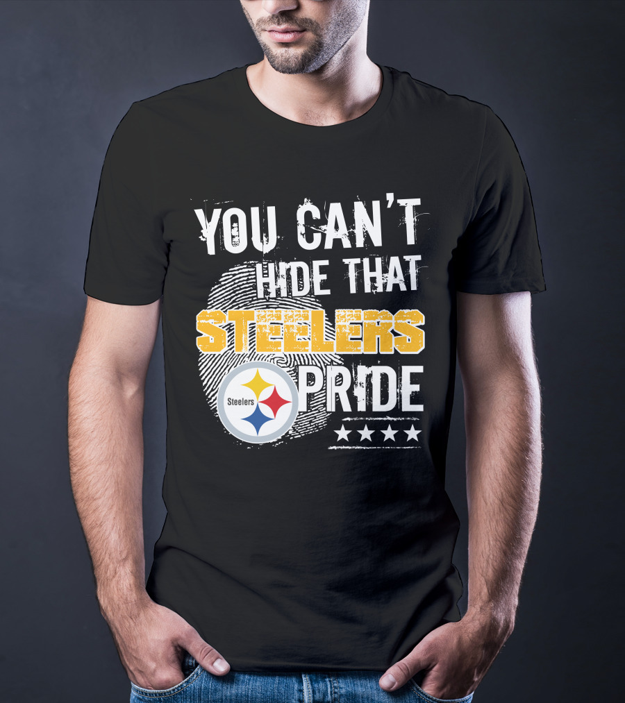 You Can't Hide That Steelers Pride Steelers Four Stars T-Shirt