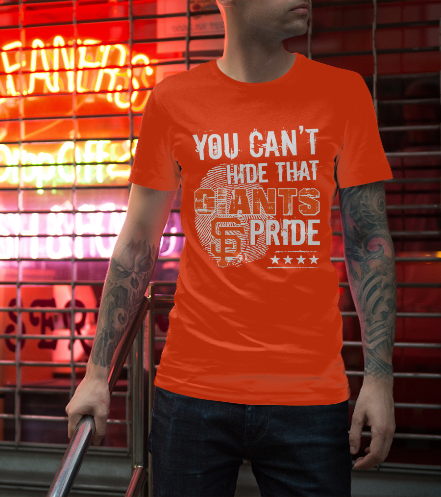 You Can't Hide That San Francisco Giants Pride Stars T-Shirt