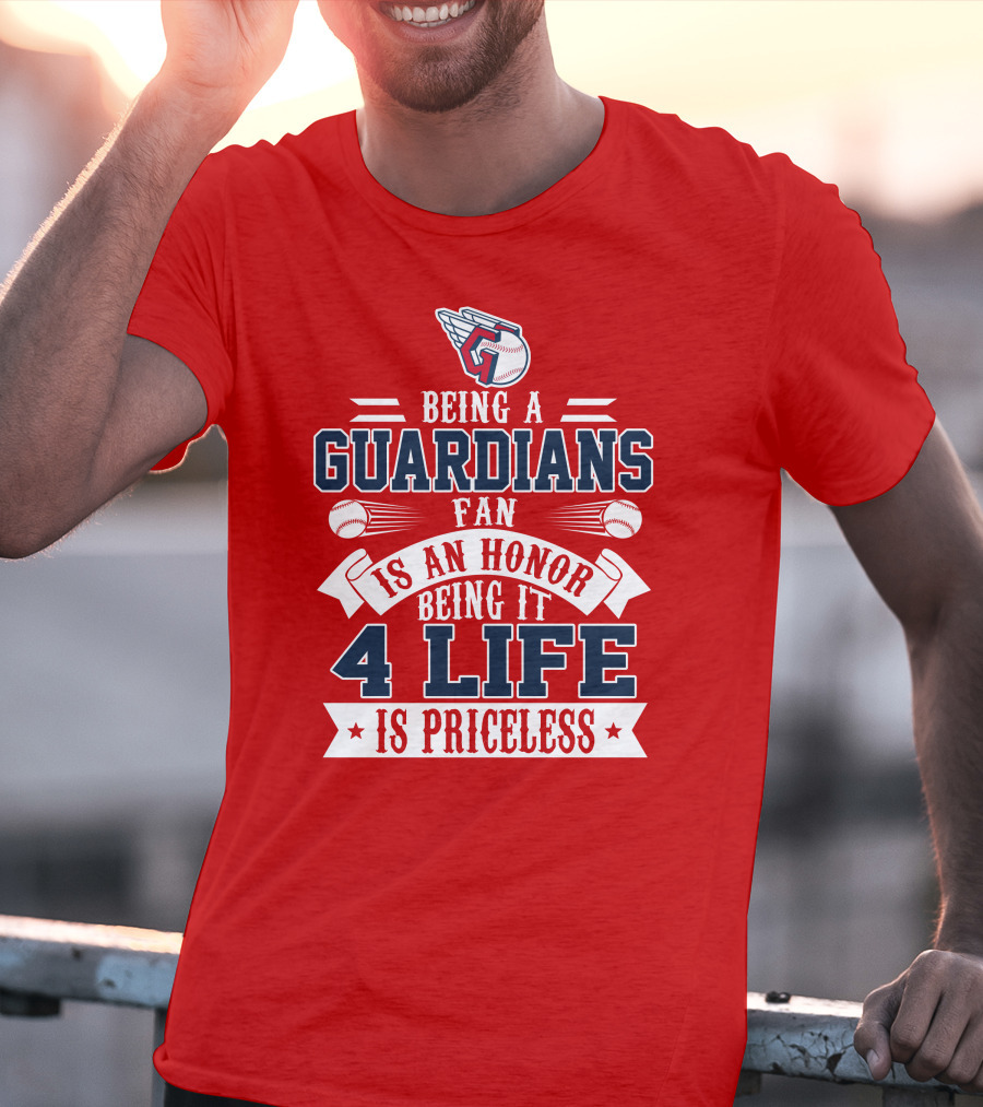Being A Guardians Fan Is An Honor 4 Life Is Priceless T-Shirt
