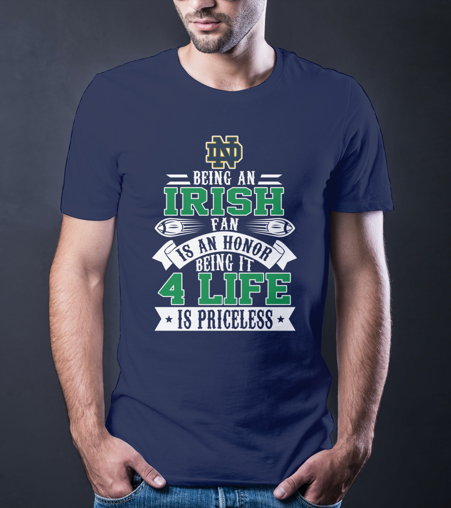 Notre Dame Fighting Irish Fan 4 Life Is Priceless T-Shirt