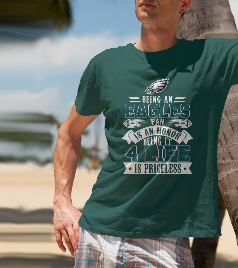 Philadelphia Eagles Fan Honor For Life Is Priceless T-Shirt