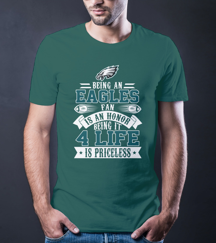 Philadelphia Eagles Fan Honor For Life Is Priceless T-Shirt