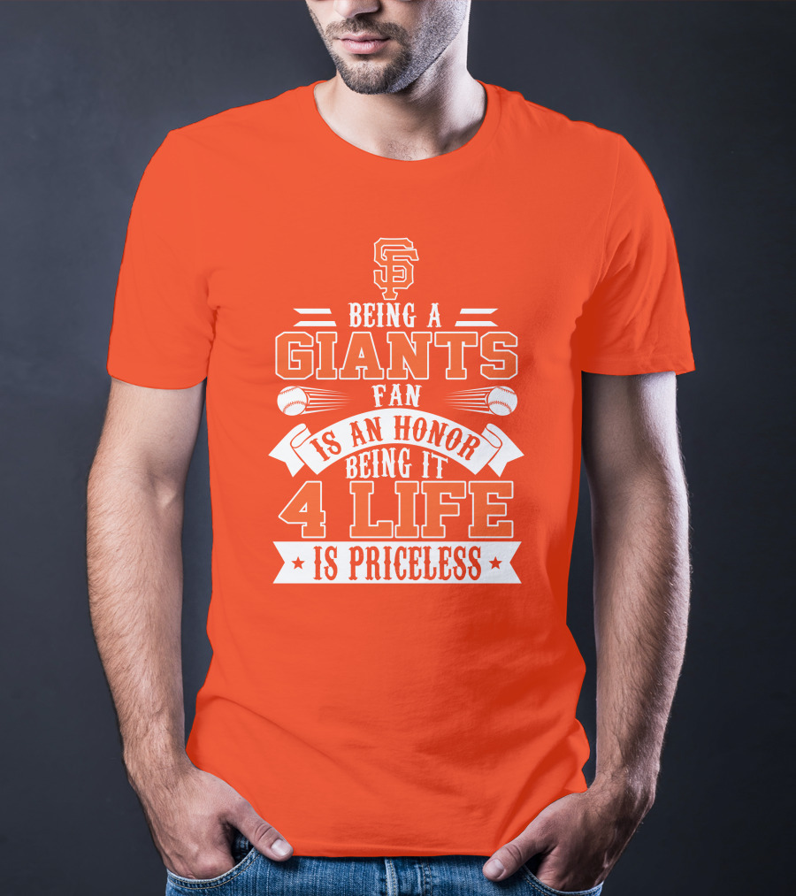 San Francisco Giants Fan Honor 4 Life Is Priceless T-Shirt