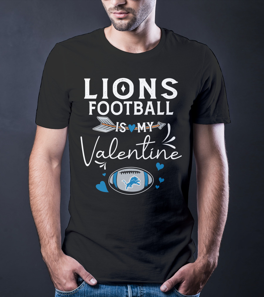 Lions Football Is My Valentine T-Shirt