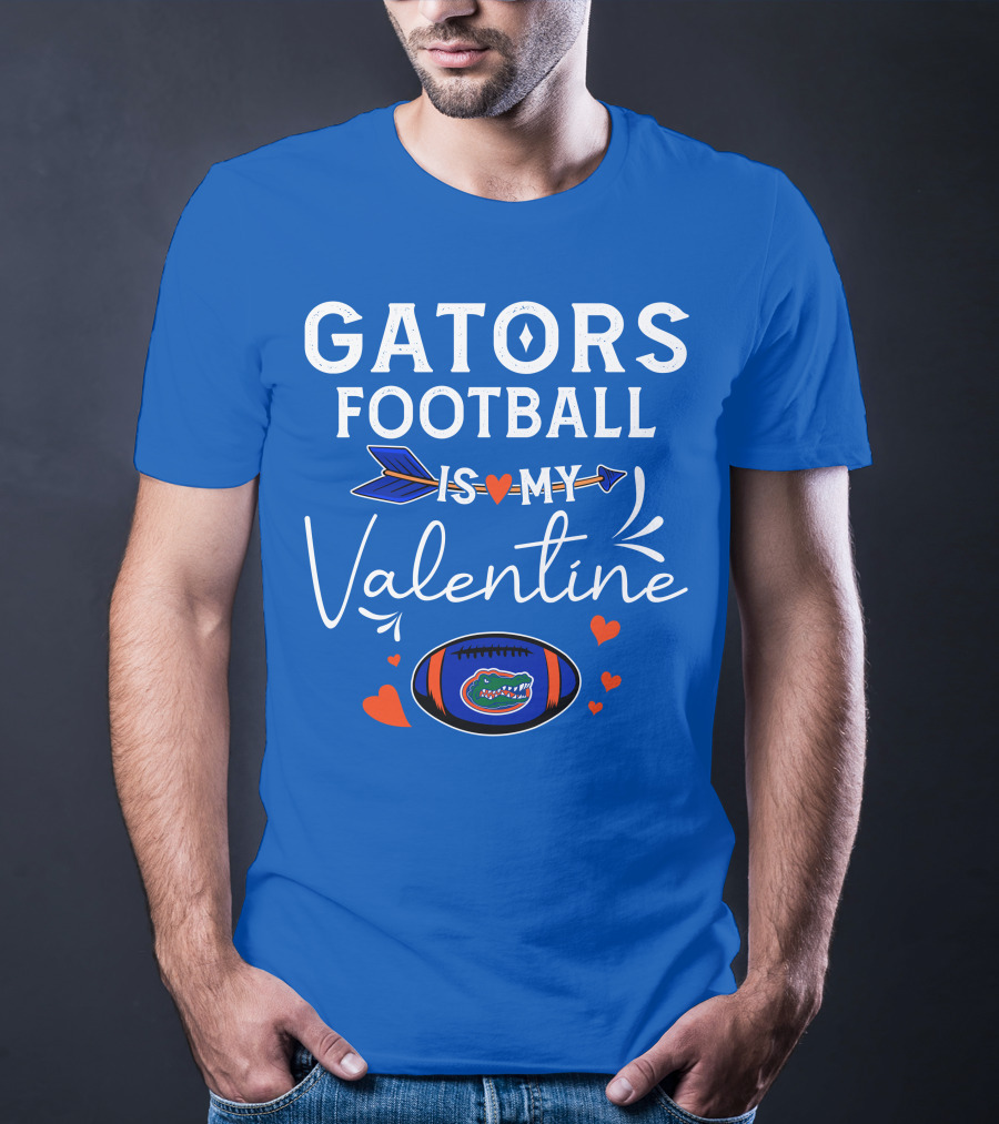 Gators Football Is My Valentine T-Shirt