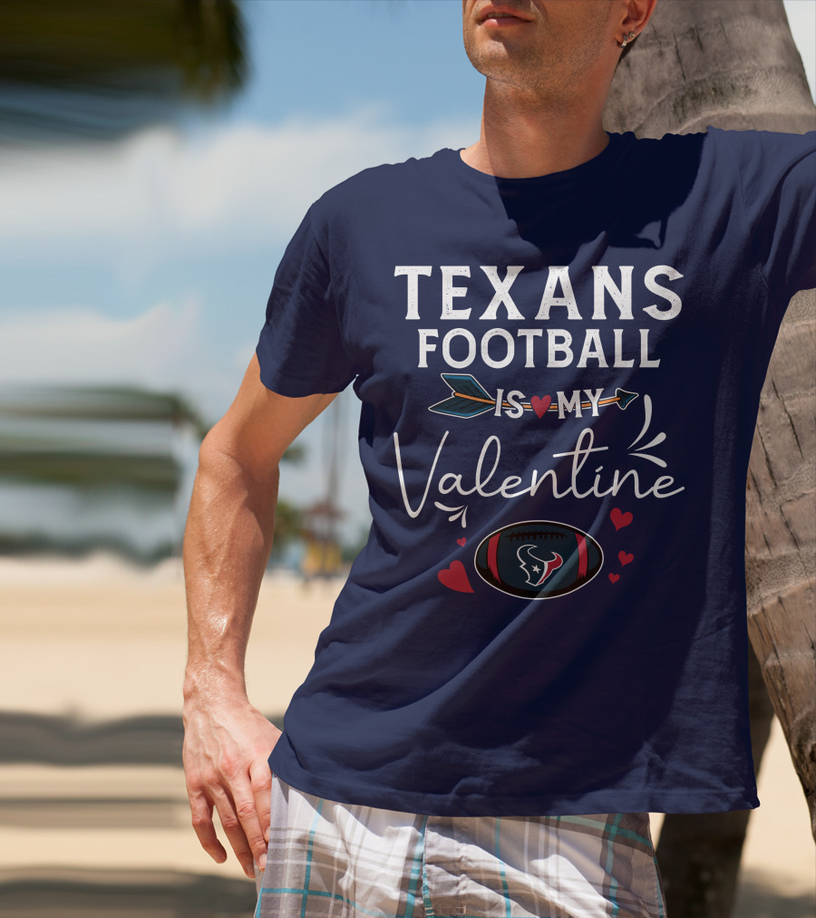 Texans Football Is My Valentine Heart And Arrow Design With Football Helmet And Hearts T-Shirt