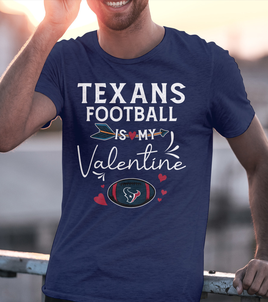 Texans Football Is My Valentine Heart And Arrow Design With Football Helmet And Hearts T-Shirt
