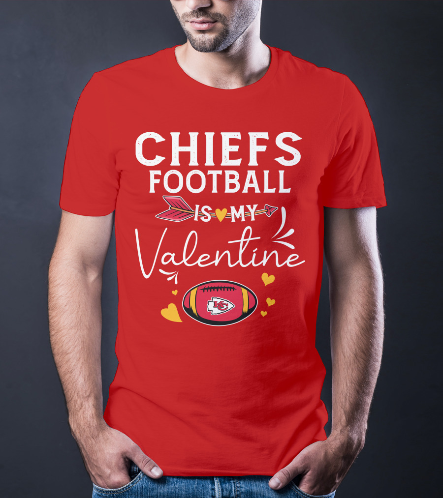 Chiefs Football Is My Valentine T-Shirt