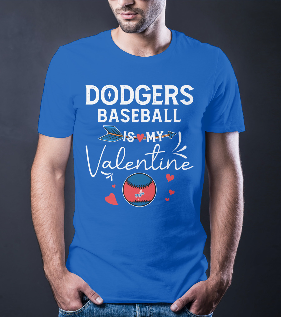 Dodgers Baseball Is My Valentine T-Shirt
