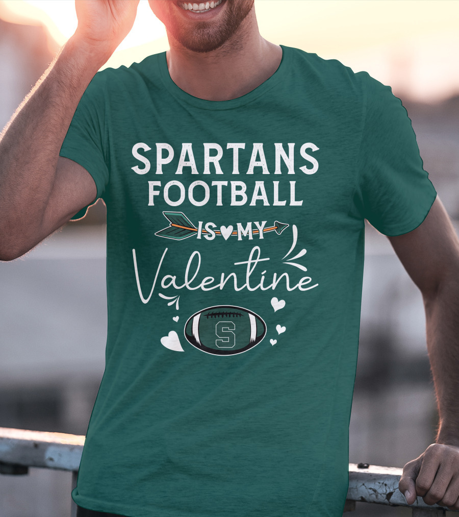 Spartans Football Is My Valentine Football Heart T-Shirt