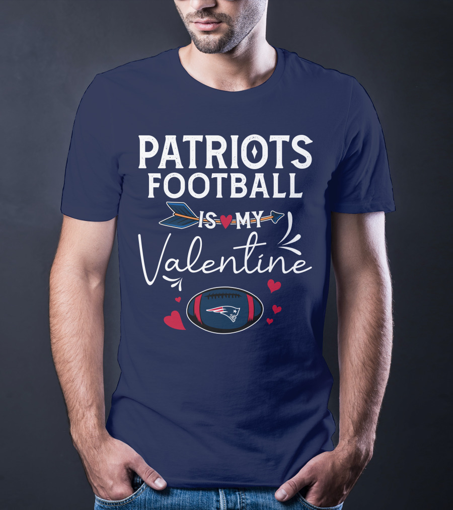 Patriots Football Is My Valentine With Hearts And Arrow Elements T-Shirt