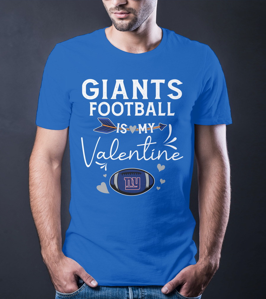 Giants Football Is My Valentine T-Shirt
