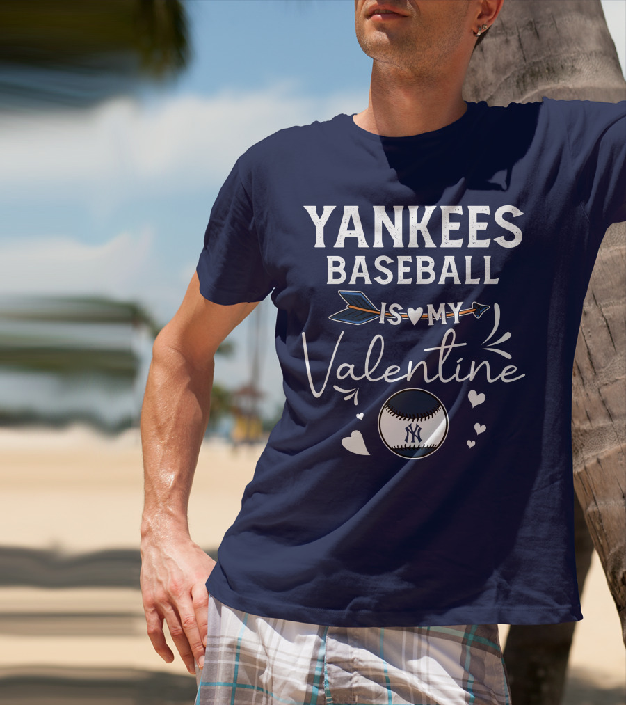 Yankees Baseball Is My Valentine With Blue Arrow And Heart Baseball T-Shirt