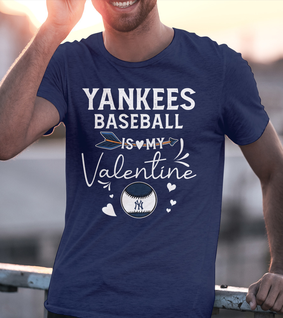 Yankees Baseball Is My Valentine With Blue Arrow And Heart Baseball T-Shirt