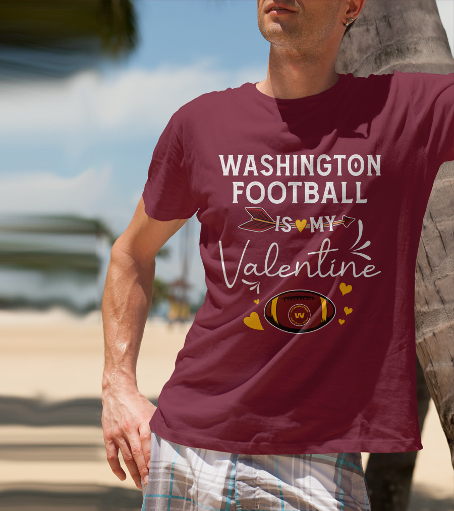 Washington Football Is My Valentine With Hearts And Arrow Football T-Shirt