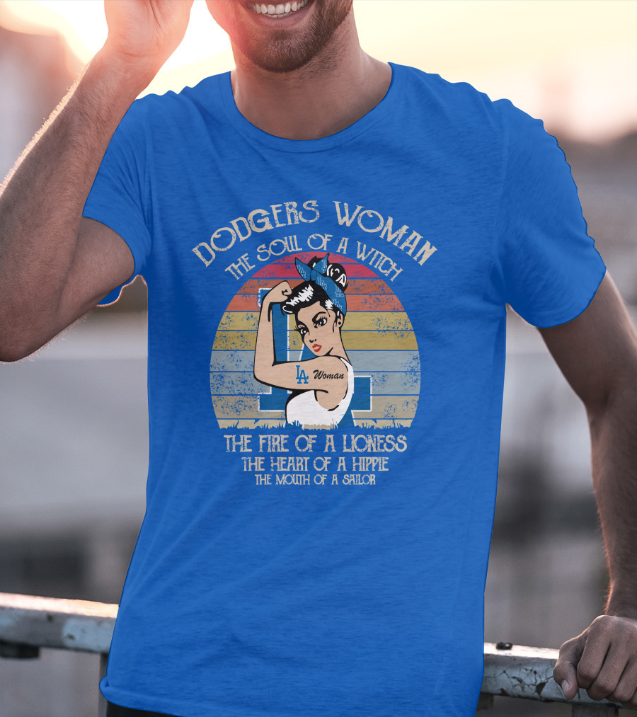 Dodgers Woman The Soul Of A Witch The Fire Of A Lioness The Heart Of A Hippie The Mouth Of A Sailor T-Shirt