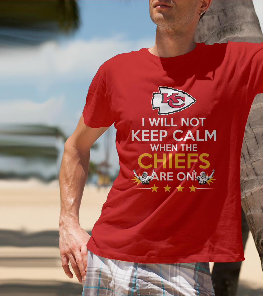 I Will Not Keep Calm When The Chiefs Are On KC Logo With Stars And Figures T-Shirt