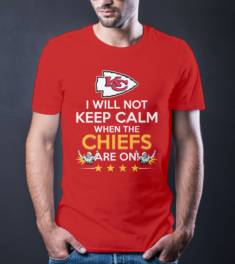 I Will Not Keep Calm When The Chiefs Are On KC Logo With Stars And Figures T-Shirt
