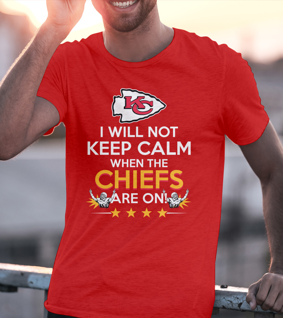 I Will Not Keep Calm When The Chiefs Are On KC Logo With Stars And Figures T-Shirt